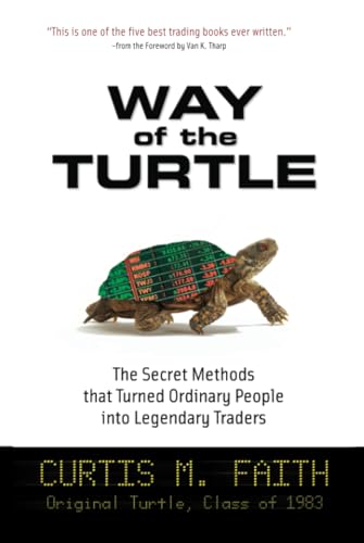 Cover of The Way of the Turtle: The Secret Methods that Turned Ordinary People into Legendary Traders