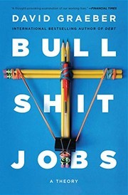 Cover of Bullshit Jobs: The Rise of Pointless Work, and What We Can Do About It