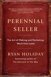 Cover of Perennial Seller: The Art of Making and Marketing Work that Lasts