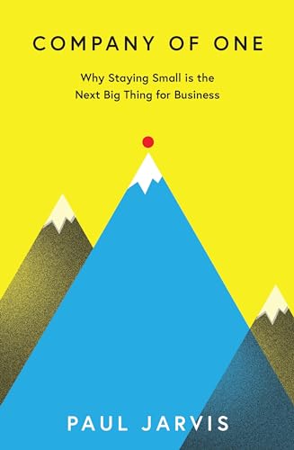 Cover of Company of One: Why Staying Small is the Next Big Thing for Business