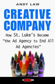 Cover of Creative Company: How St. Luke′s Became "the Ad Agency to End All Ad Agencies"