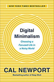 Cover of Digital Minimalism: Choosing a Focused Life in a Noisy World