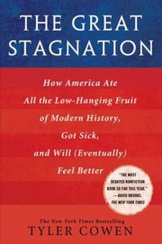 Cover of The Great Stagnation: How America Ate All the Low-Hanging Fruit of Modern History, Got Sick, and Will (Eventually) Feel Better