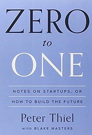 Cover of Zero to One: Notes on Startups, or How to Build the Future