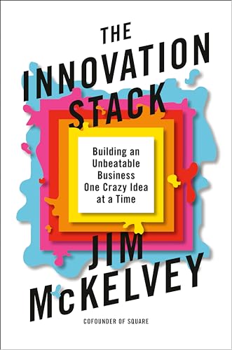 Cover of The Innovation Stack: Building an Unbeatable Business One Crazy Idea at a Time