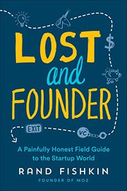 Cover of Lost and Founder: A Painfully Honest Field Guide to the Startup World