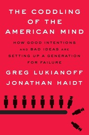 Cover of The Coddling of the American Mind: How Good Intentions and Bad Ideas Are Setting Up a Generation for Failure