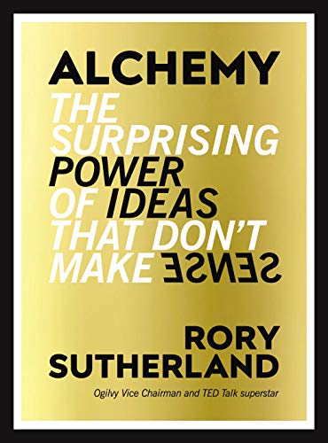 Cover of Alchemy: The Surprising Power of Ideas That Don't Make Sense