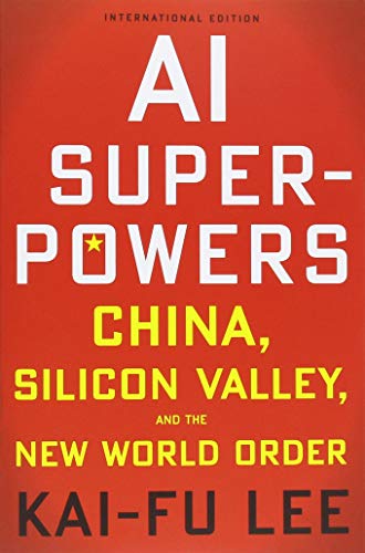 Cover of AI Superpowers: China, Silicon Valley and the New World Order