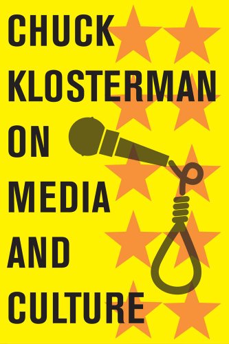Cover of Chuck Klosterman on Media and Culture: A Collection of Previously Published Essays
