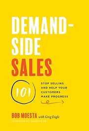 Cover of Demand-Side Sales 101: Stop Selling and Help Your Customers Make Progress