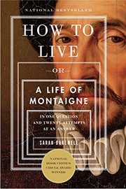 Cover of How to Live: A Life of Montaigne in One Question and Twenty Attempts at An Answer