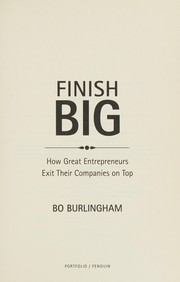 Cover of Finish Big: How Great Entrepreneurs Exit Their Companies on Top