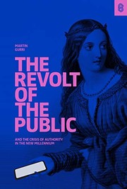 Cover of The Revolt of The Public: The Crisis of Authority in the New Millenium