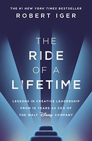 Cover of The Ride of a Lifetime: Lessons in Creative Leadership from 15 Years as CEO of the Walt Disney Company