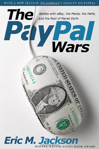 Cover of The PayPal Wars: Battles with eBay, the Media, the Mafia, and the Rest of Planet Earth