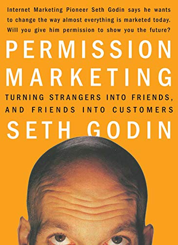 Cover of Permission Marketing: Turning Strangers Into Friends And Friends Into Customers