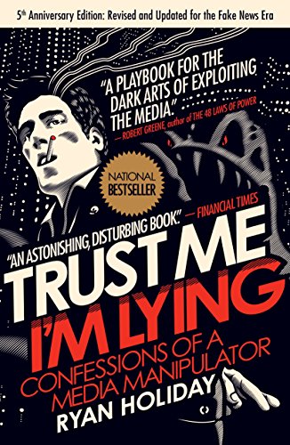 Cover of Trust Me, I'm Lying: Confessions of a Media Manipulator