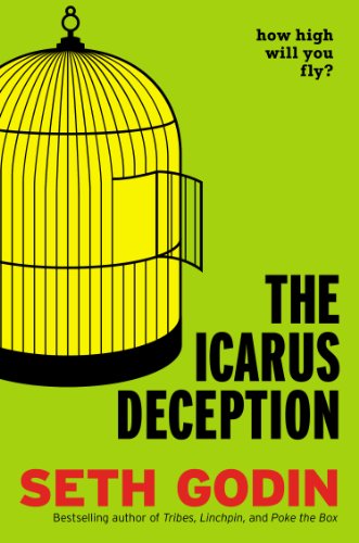 Cover of The Icarus Deception: How High Will You Fly?