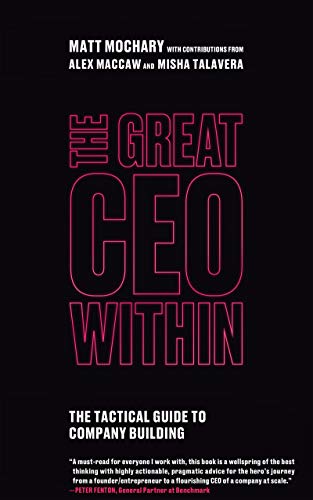 Cover of The Great CEO Within: The Tactical Guide to Company Building